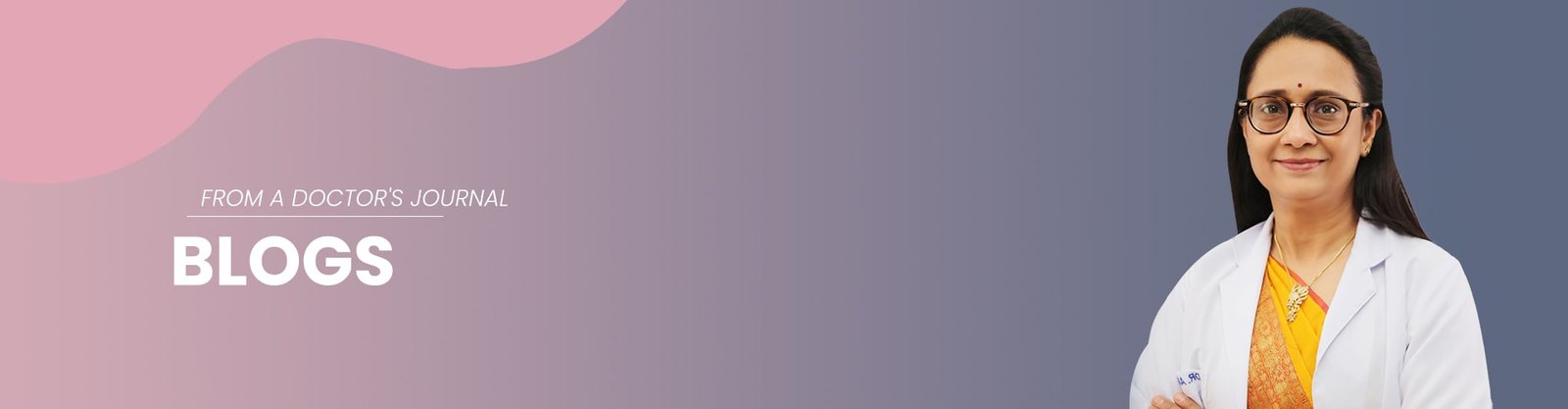 Discover the best blogs to read from Gynaecologist Dr. Amita Shah