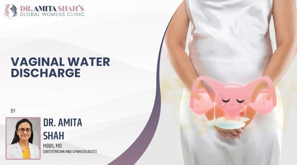 Gynae issue - Vaginal Water discharge Everything you need to know