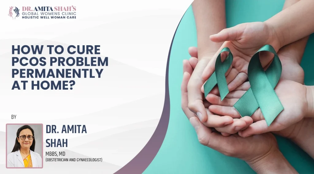 How to cure PCOS problems permanently at home