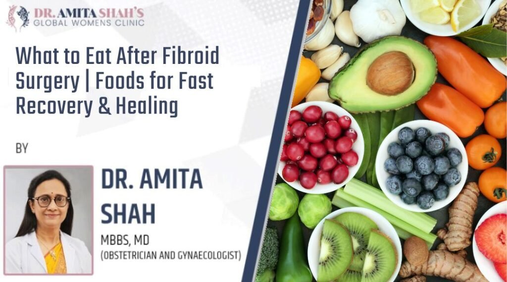 What to Eat After Fibroid Surgery Foods for Fast Recovery & Healing